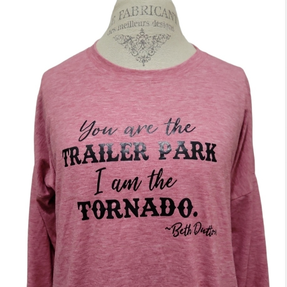 Yellowstone You Are The Trailer Park I Am The Tornado Long Sleeve Graphic Tee M